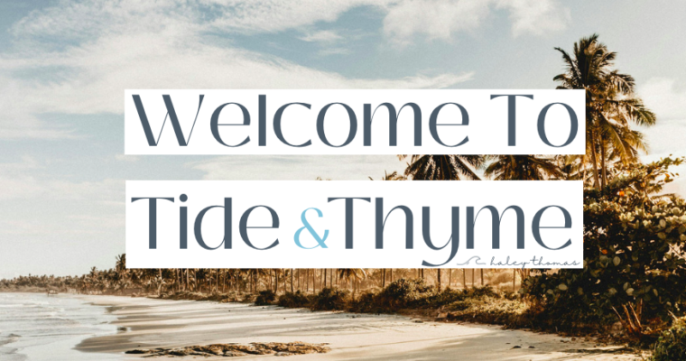 Welcome To Tide & Thyme!