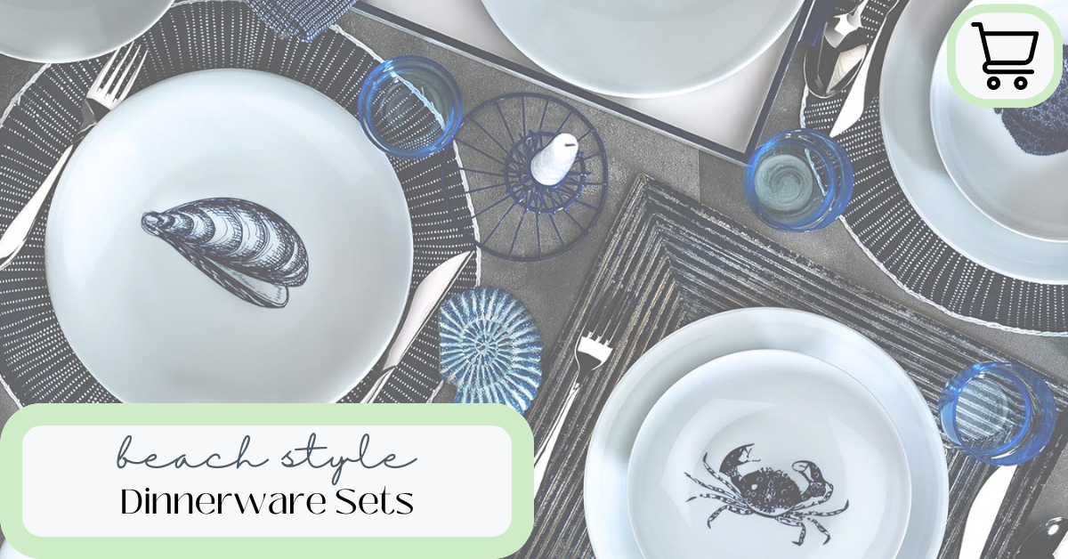 The Best Beach Style Dinnerware Sets For Your Beach House